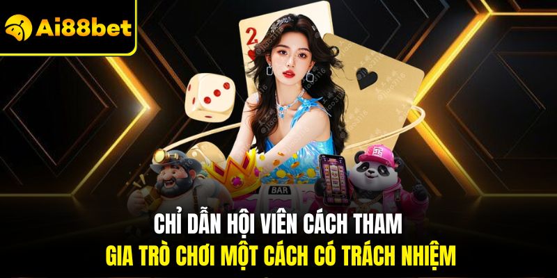 Chỉ dẫn hội viên cách tham gia trò chơi một cách có trách nhiệm