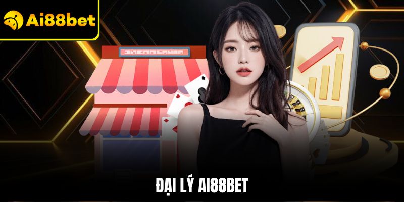 Đại Lý Ai88bet – Kiếm Thêm Hoa Hồng Khủng Hấp Dẫn Mỗi Ngày
