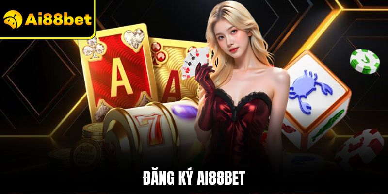Đăng Ký AI88BET Dễ Như Chơi - Tận Hưởng Ngay Mọi Trò Chơi