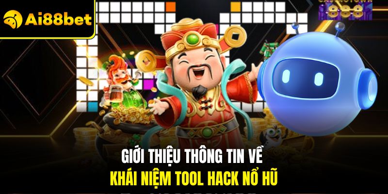 Giới thiệu thông tin về khái niệm tool hack nổ hũ