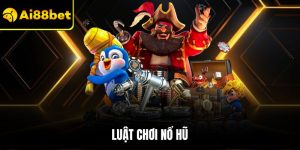 Luật Chơi Nổ Hũ – Bí Quyết Và Chiến Thuật Hấp Dẫn 2025