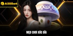 Mẹo Chơi Xóc Đĩa Thắng Lớn – Bí Quyết Từ Cao Thủ Tại Ai88bet