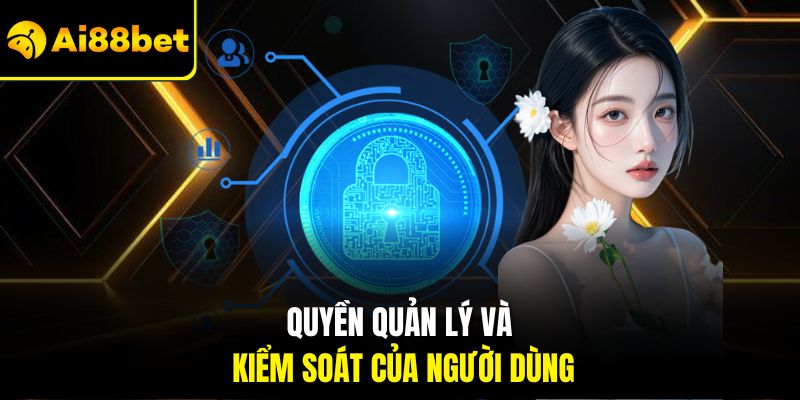 Quyền quản lý và kiểm soát của người dùng