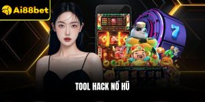 Tool Hack Nổ Hũ – Giải Pháp Cho Mọi Thành Viên Tại Ai88bet