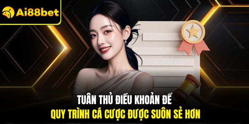 Tuân thủ điều khoản để quy trình cá cược được suôn sẻ hơn